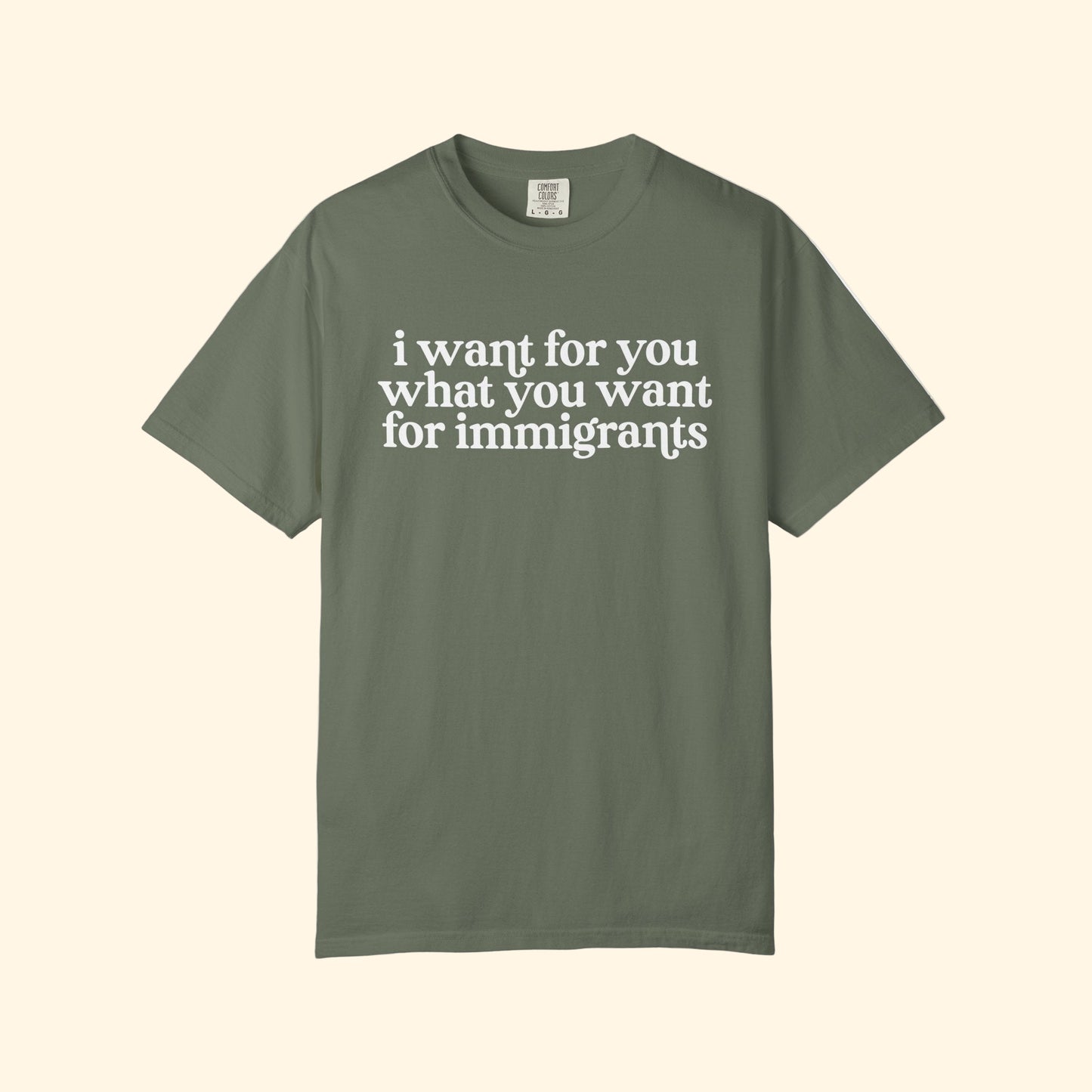 I Want For You What You Want For Immigrants T-Shirt