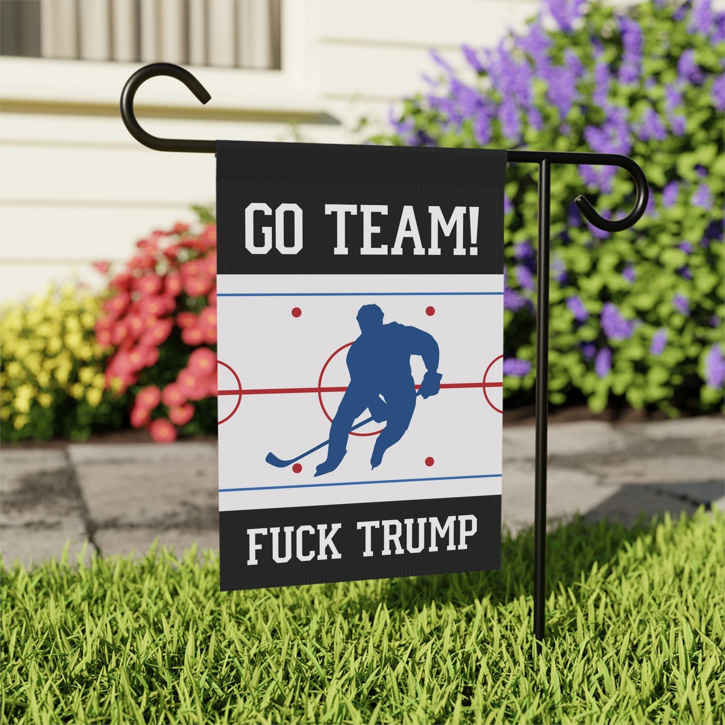 Go Team F*ck Trump Hockey Garden Flag
