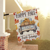 Happy Fall F*ck Trump Farmhouse Garden Flag