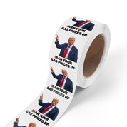 "Iran Your Gas Prices Up" Trump Square Sticker Roll