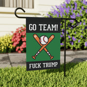 Go Team F*ck Trump Baseball Garden Flag