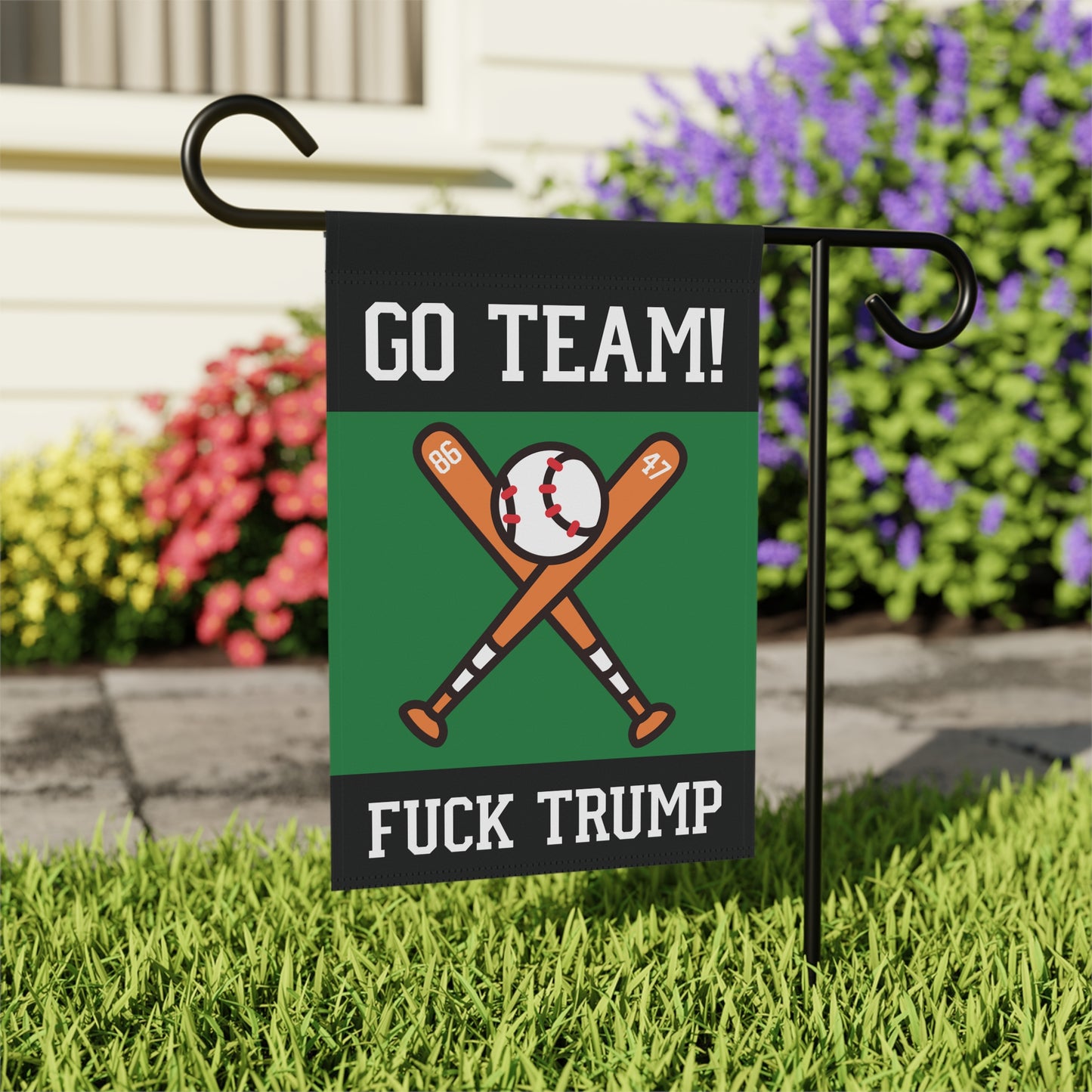 Go Team F*ck Trump Baseball Garden Flag
