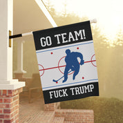 Go Team F*ck Trump Hockey Garden Flag