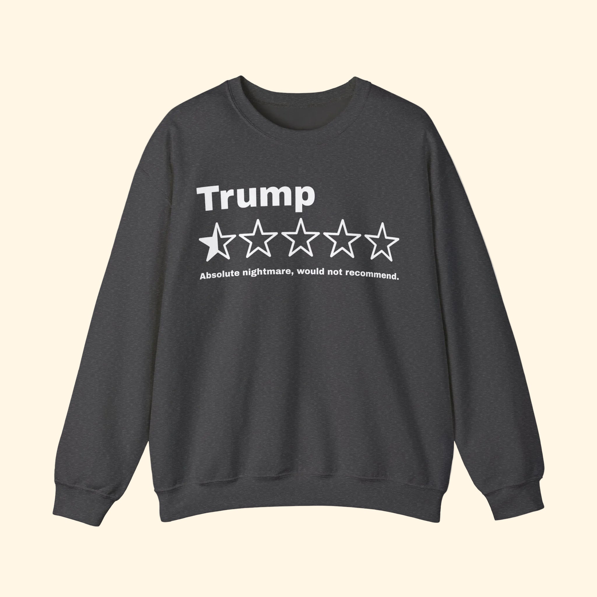 Trump Negative Review Absolute Nightmare Sweatshirt