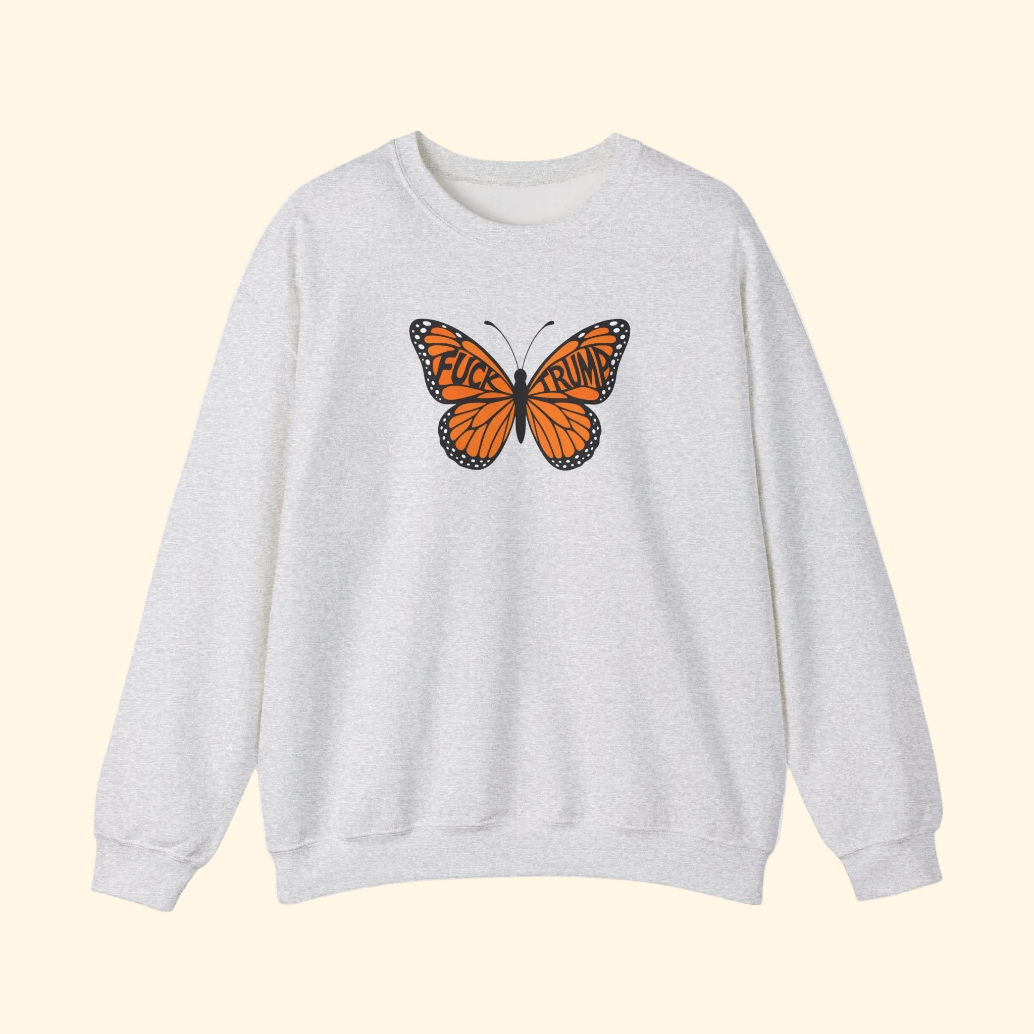 F*ck Trump No Orange Monarchs Butterfly Sweatshirt