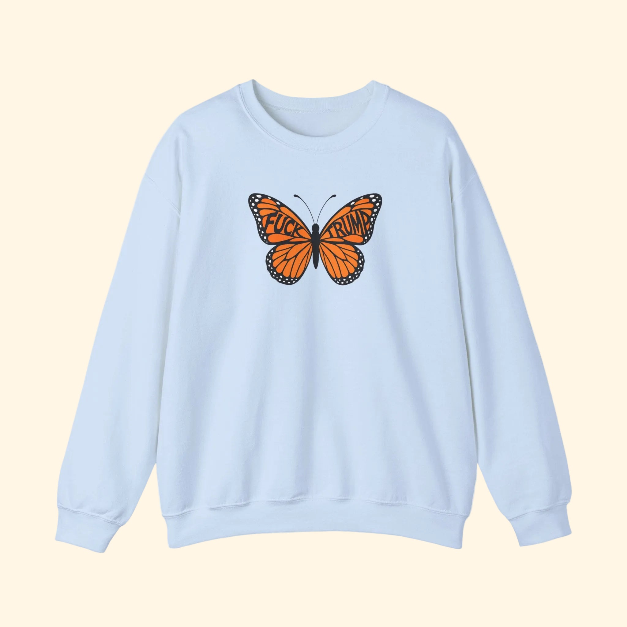F*ck Trump No Orange Monarchs Butterfly Sweatshirt
