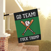 Go Team F*ck Trump Baseball Garden Flag