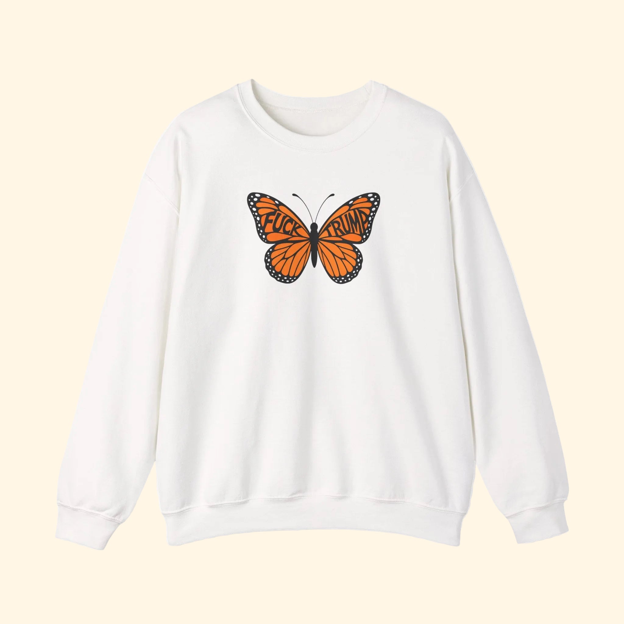 F*ck Trump No Orange Monarchs Butterfly Sweatshirt