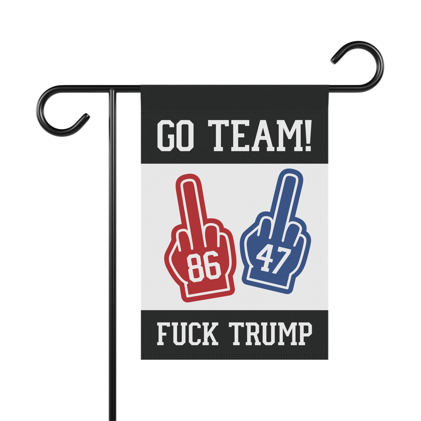 Go Team F*ck Trump Foam Middle Finger Garden Flag