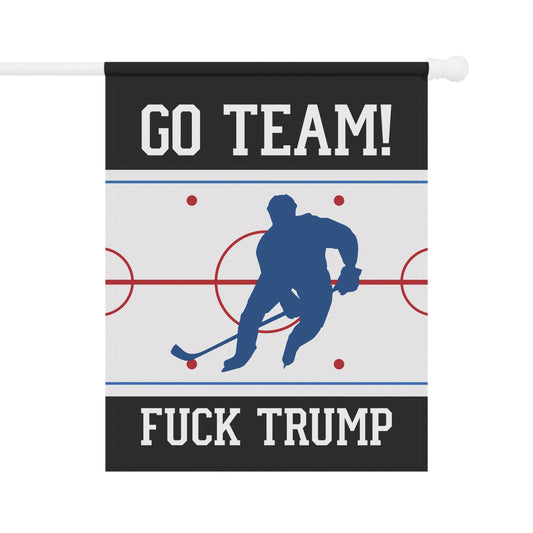Go Team F*ck Trump Hockey Garden Flag