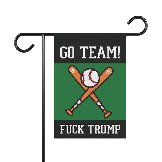 Go Team F*ck Trump Baseball Garden Flag