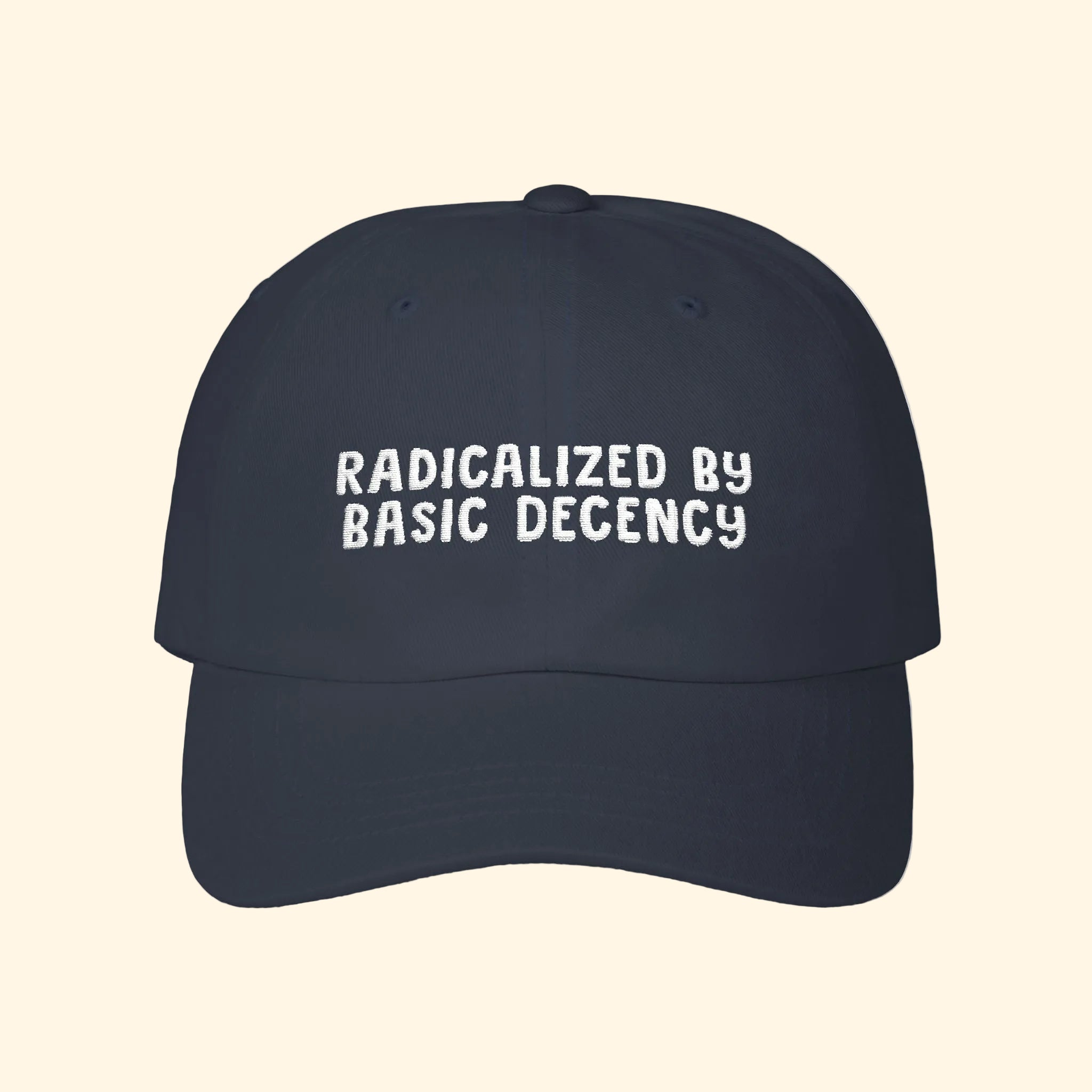 Radicalized by Basic Decency Baseball Hat