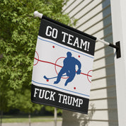 Go Team F*ck Trump Hockey Garden Flag