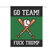 Go Team F*ck Trump Baseball Garden Flag