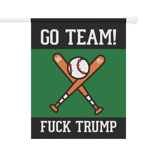 Go Team F*ck Trump Baseball Garden Flag