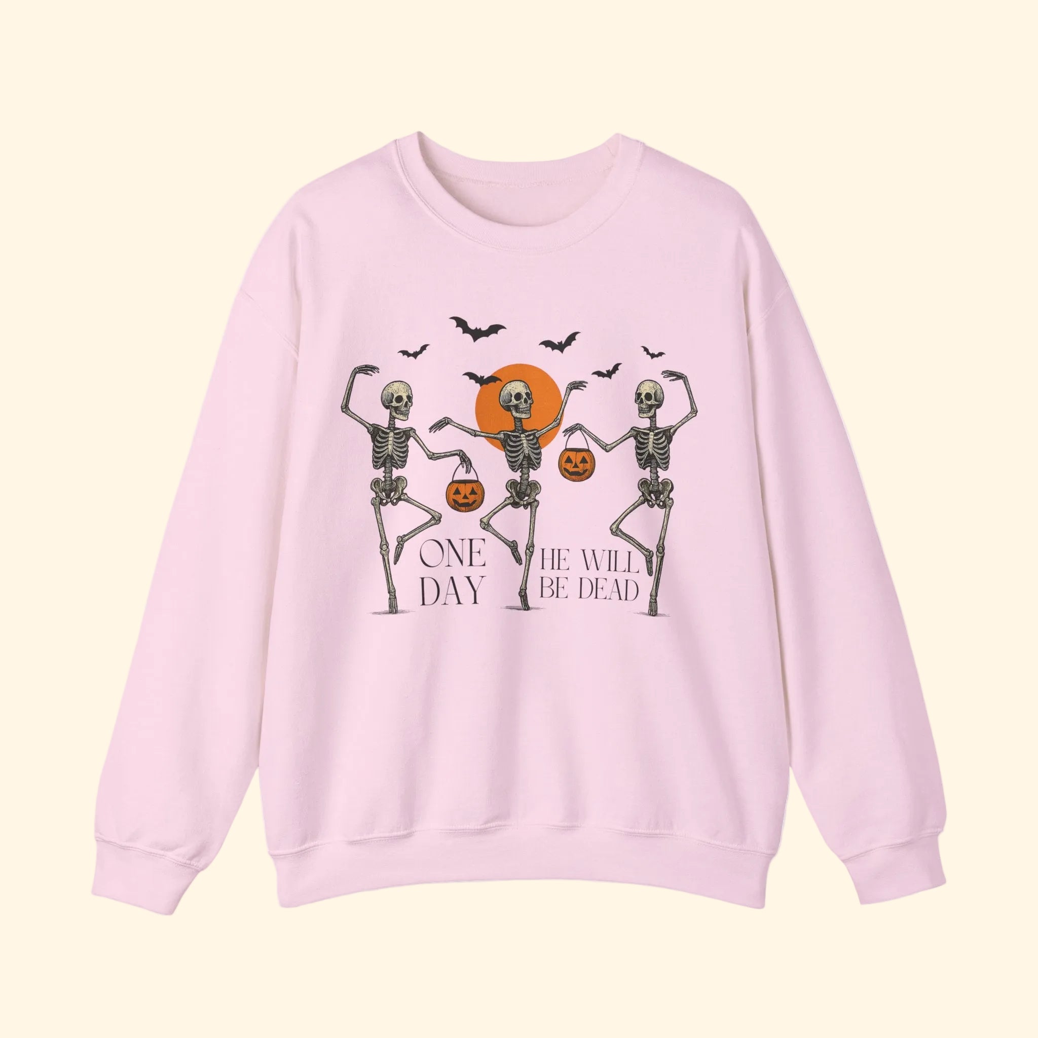One Day He'll Be Dead Skeleton Sweatshirt