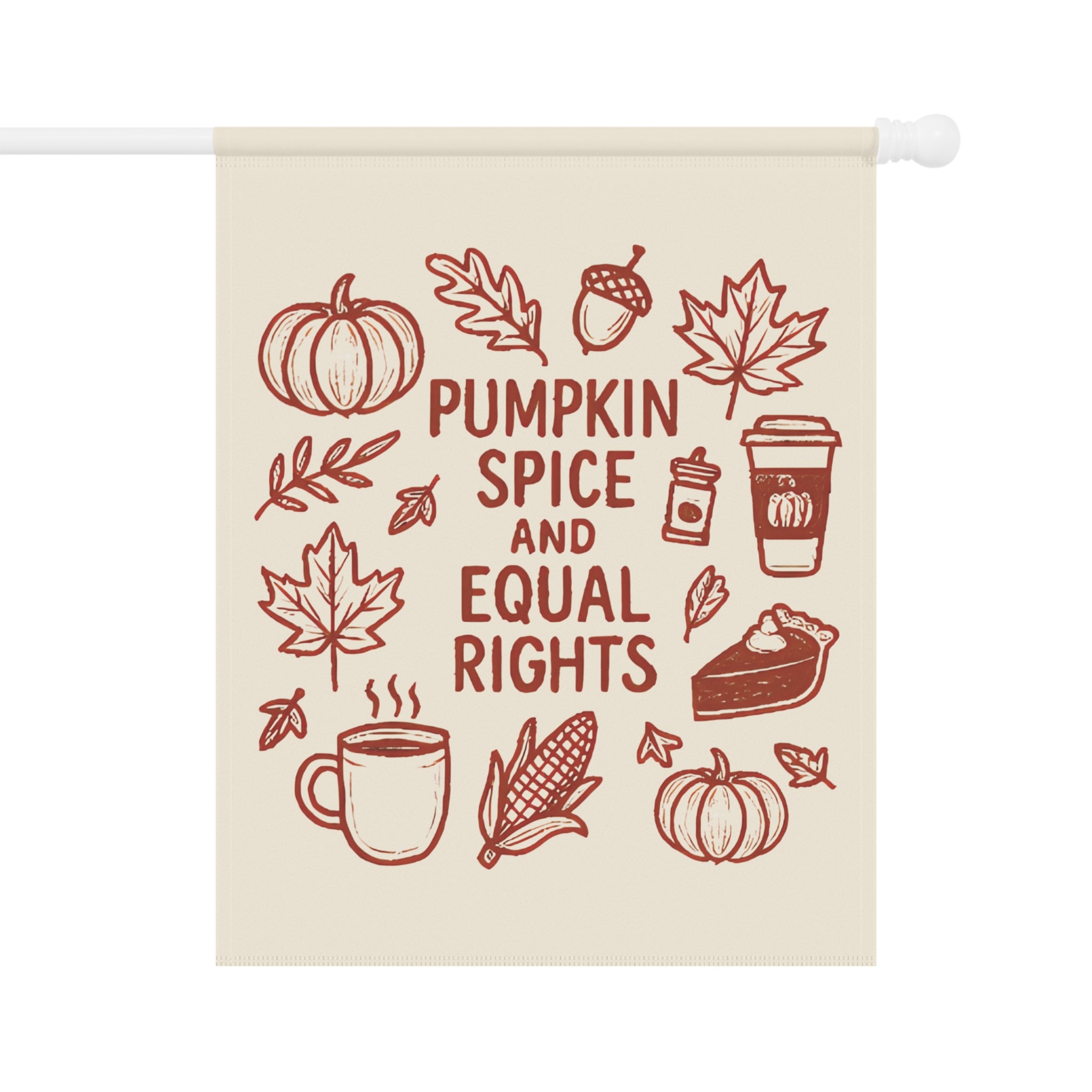 Pumpkin Spice and Equal Rights Garden Flag