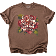 Equality Not Revenge T-Shirt
