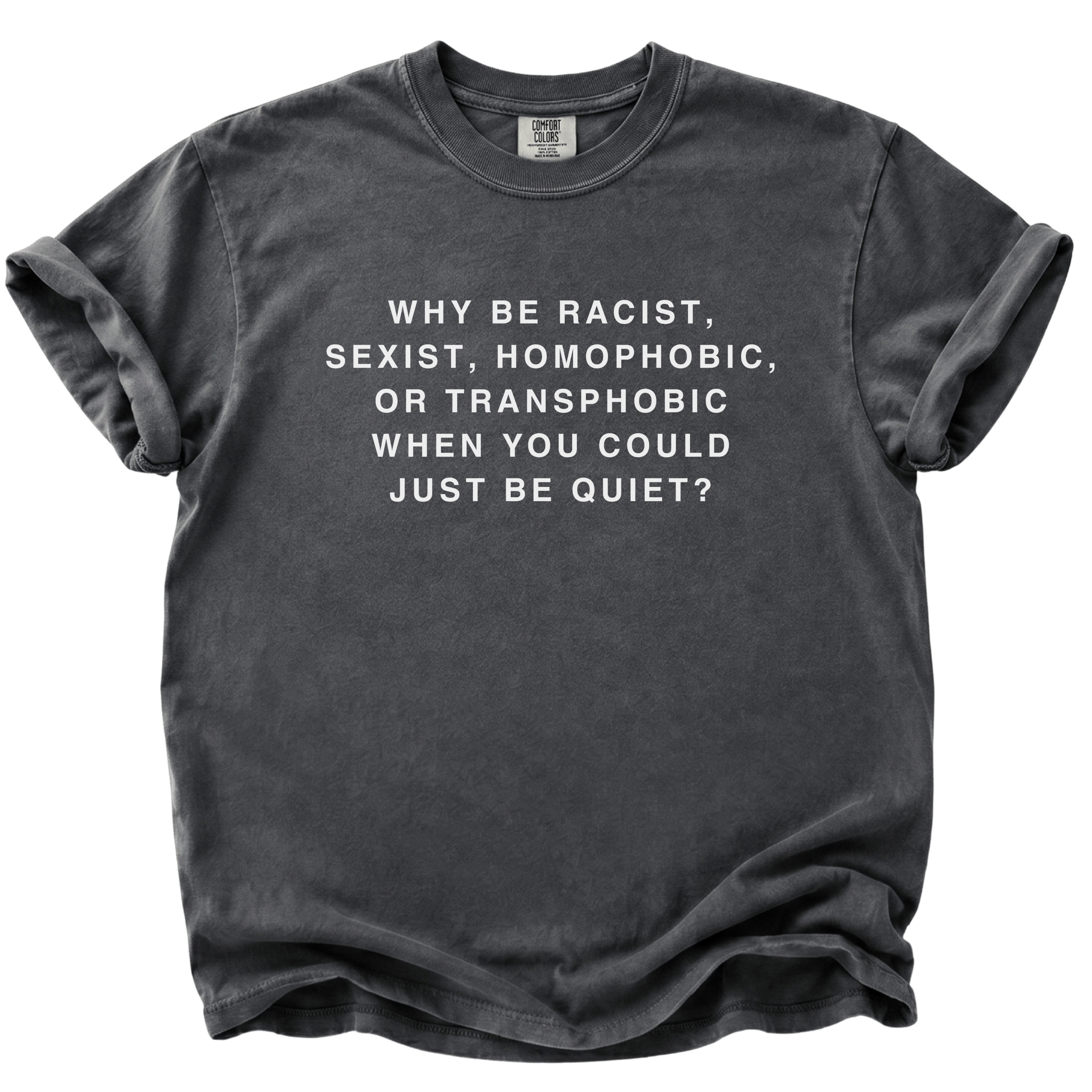 You Could Just Be Quiet T-Shirt