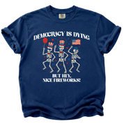 Democracy is Dying But Hey, Nice Fireworks T-Shirt