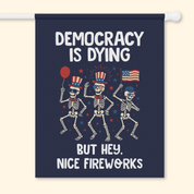 Democracy is Dying But Hey, Nice Fireworks Flag