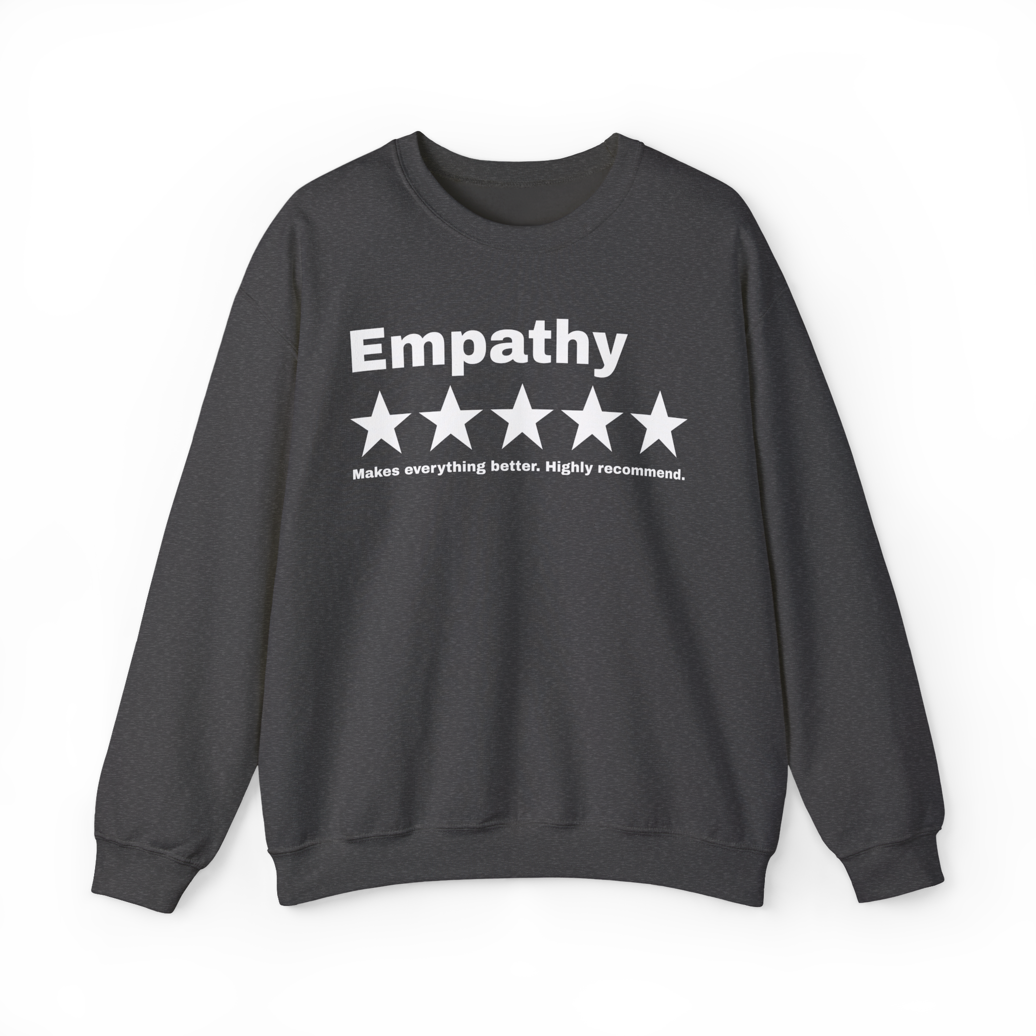 Empathy Makes Everything Better Review Sweatshirt
