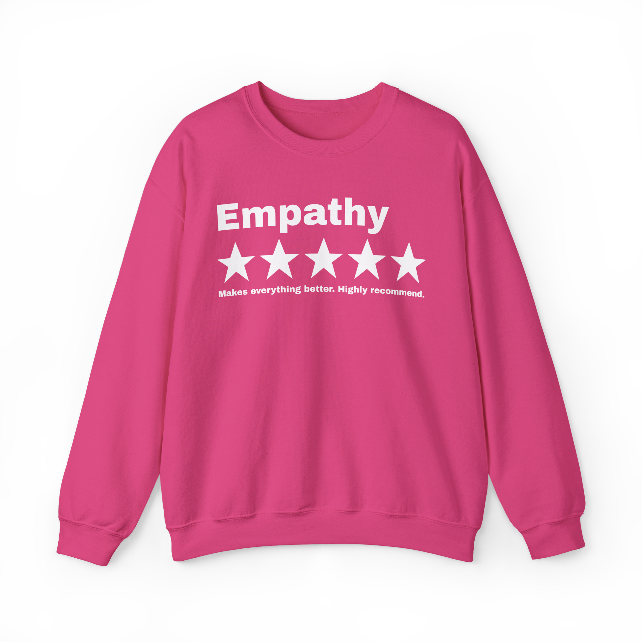 Empathy Makes Everything Better Review Sweatshirt