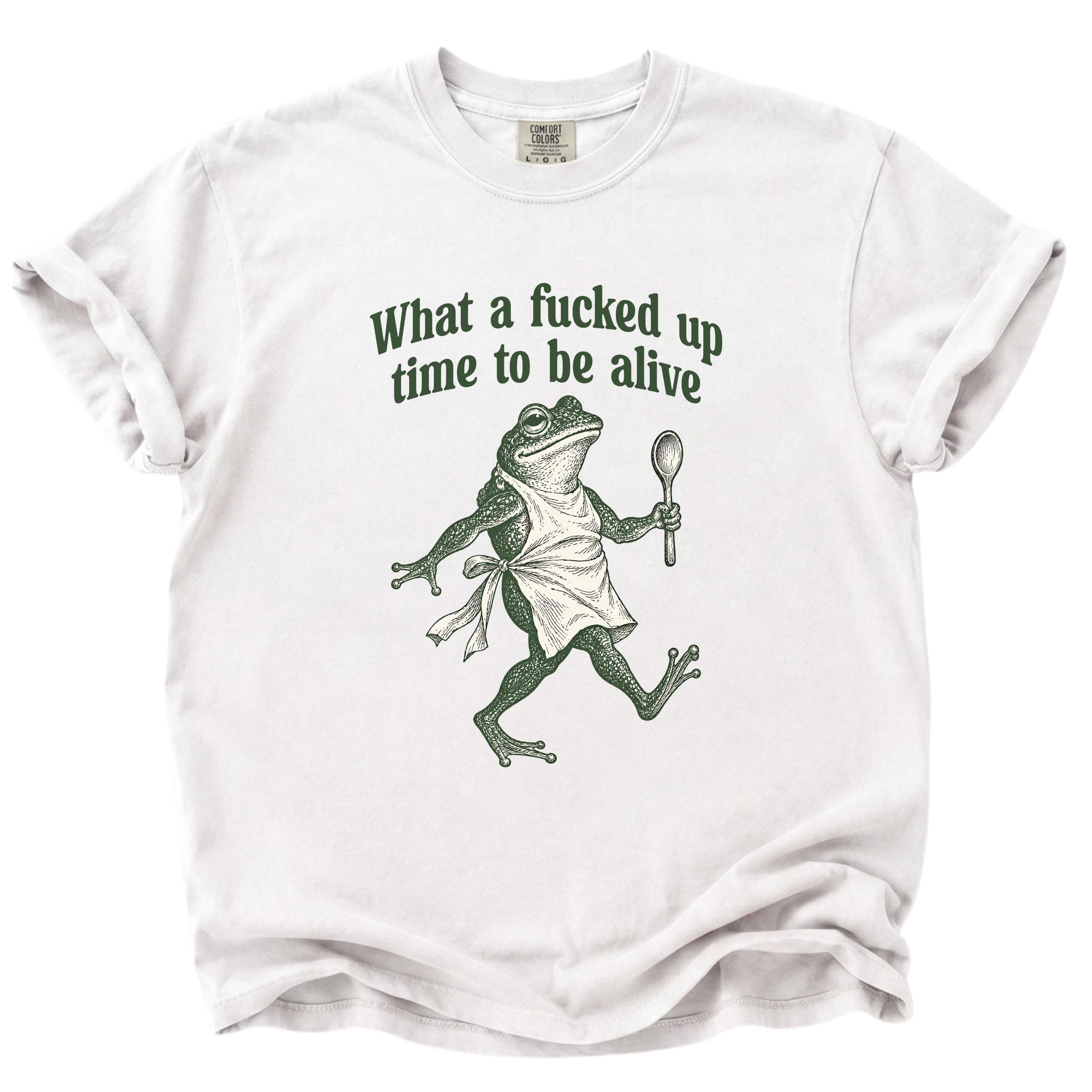 F*cked Up Time to Be Alive Frog T-Shirt