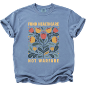Fund Healthcare Not Warfare T-Shirt