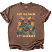 Fund Healthcare Not Warfare T-Shirt