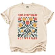 Fund Healthcare Not Warfare T-Shirt