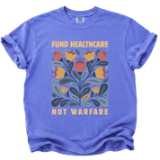 Fund Healthcare Not Warfare T-Shirt