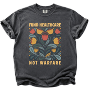 Fund Healthcare Not Warfare T-Shirt