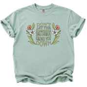 Don't Let the Bastards Grind You Down T-Shirt
