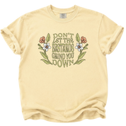 Don't Let the Bastards Grind You Down T-Shirt