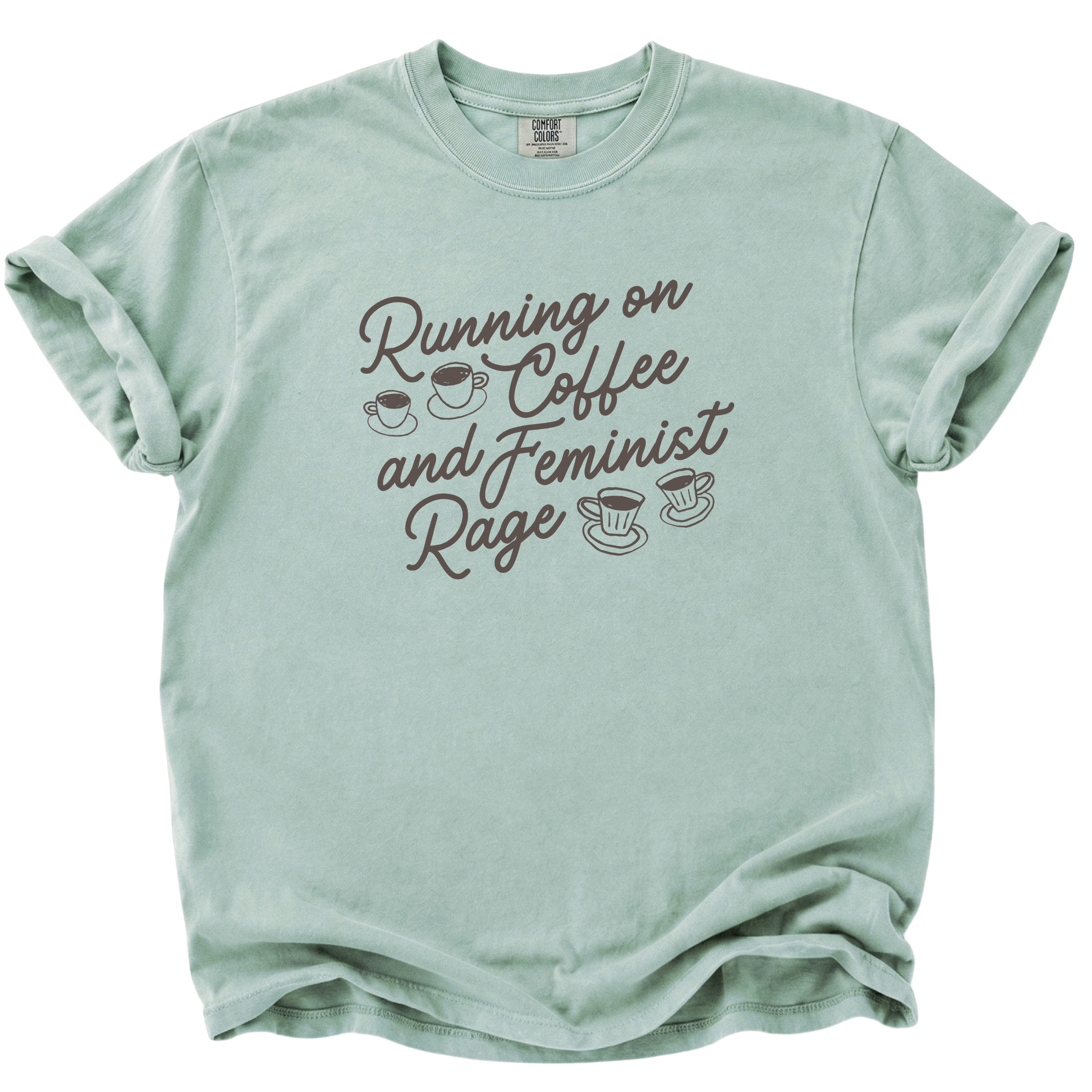 Running on Coffee and Feminist Rage T-Shirt