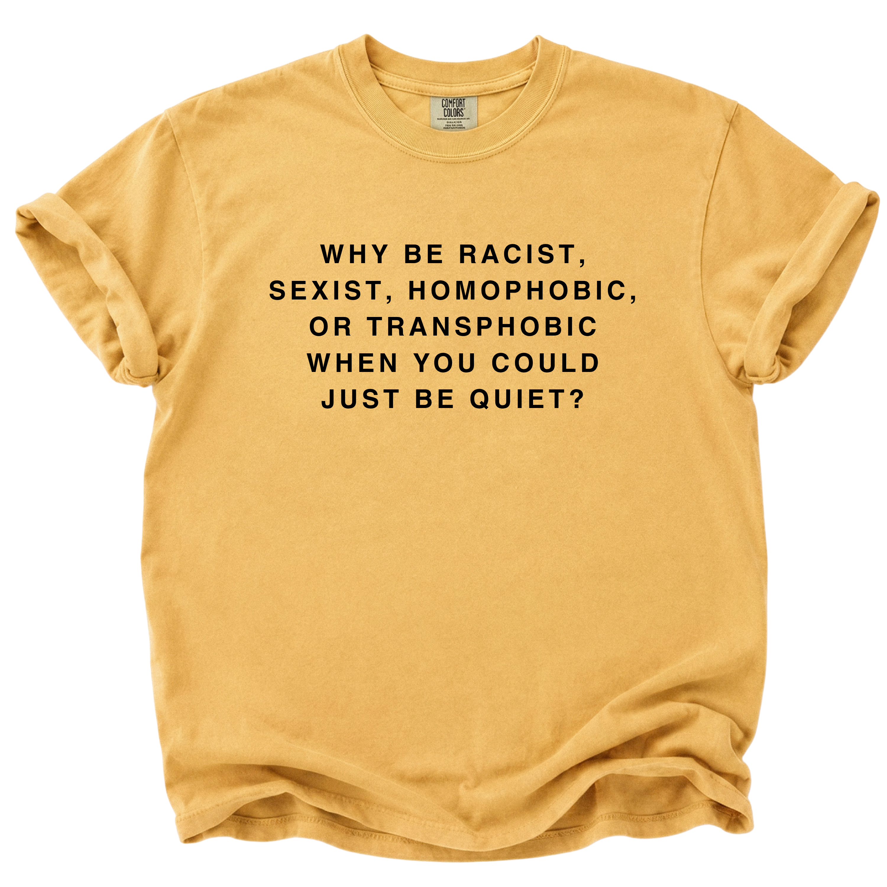 You Could Just Be Quiet T-Shirt