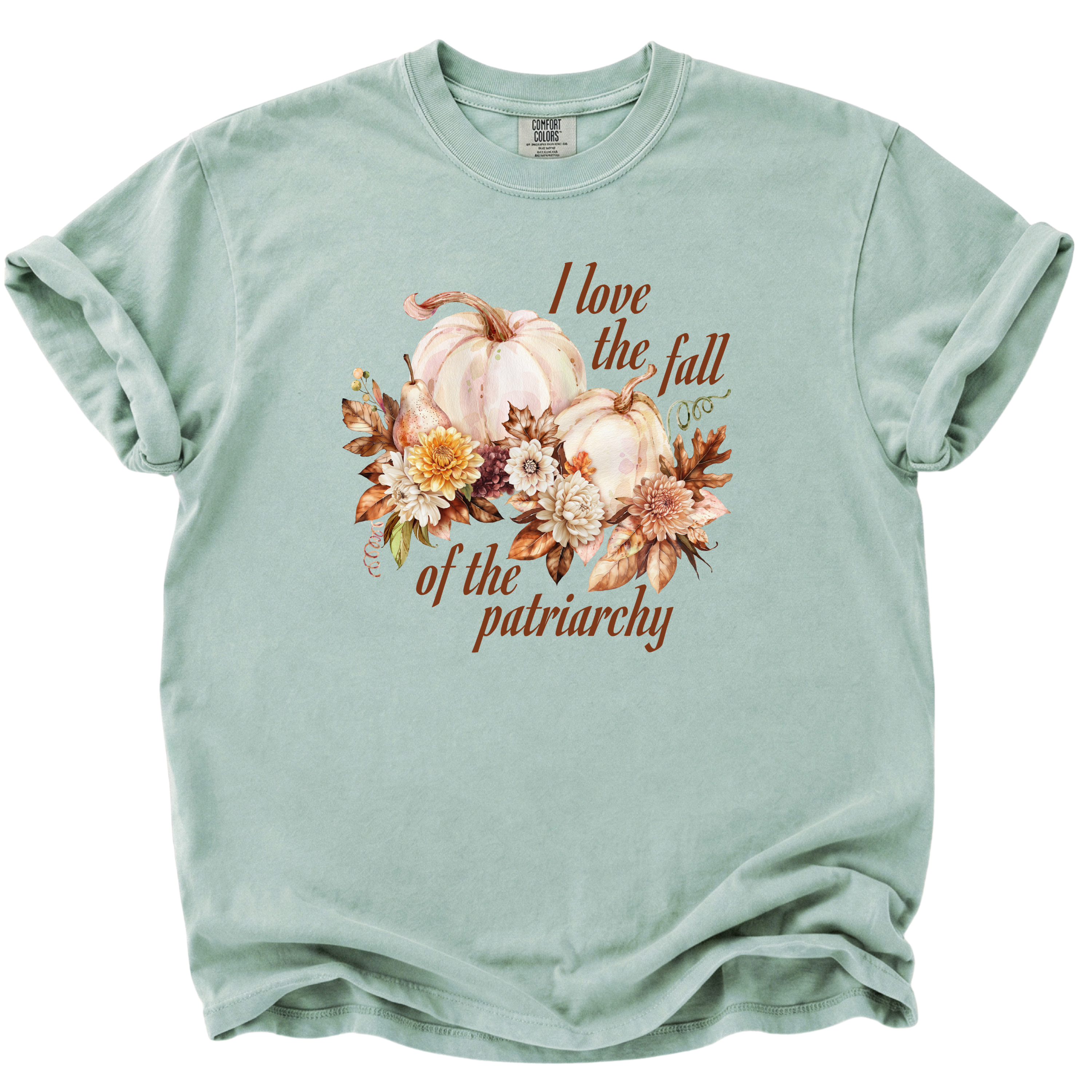 I Love the Fall of the Patriarchy T-Shirt
