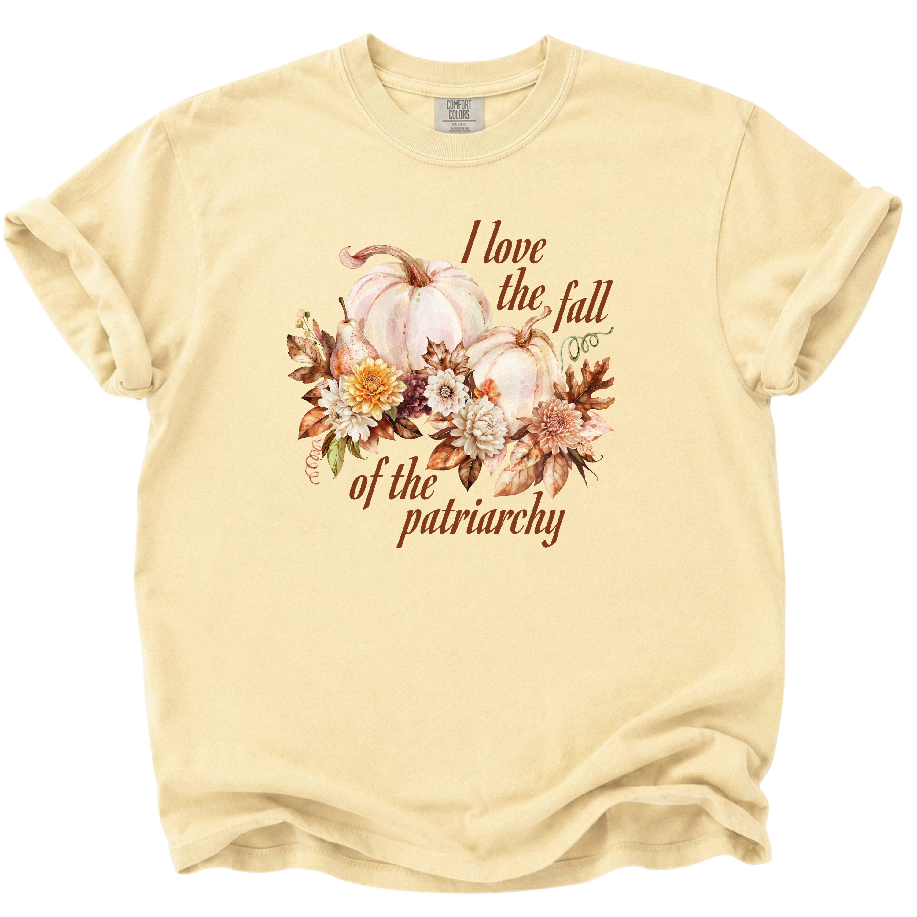 I Love the Fall of the Patriarchy T-Shirt