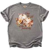 I Love the Fall of the Patriarchy T-Shirt