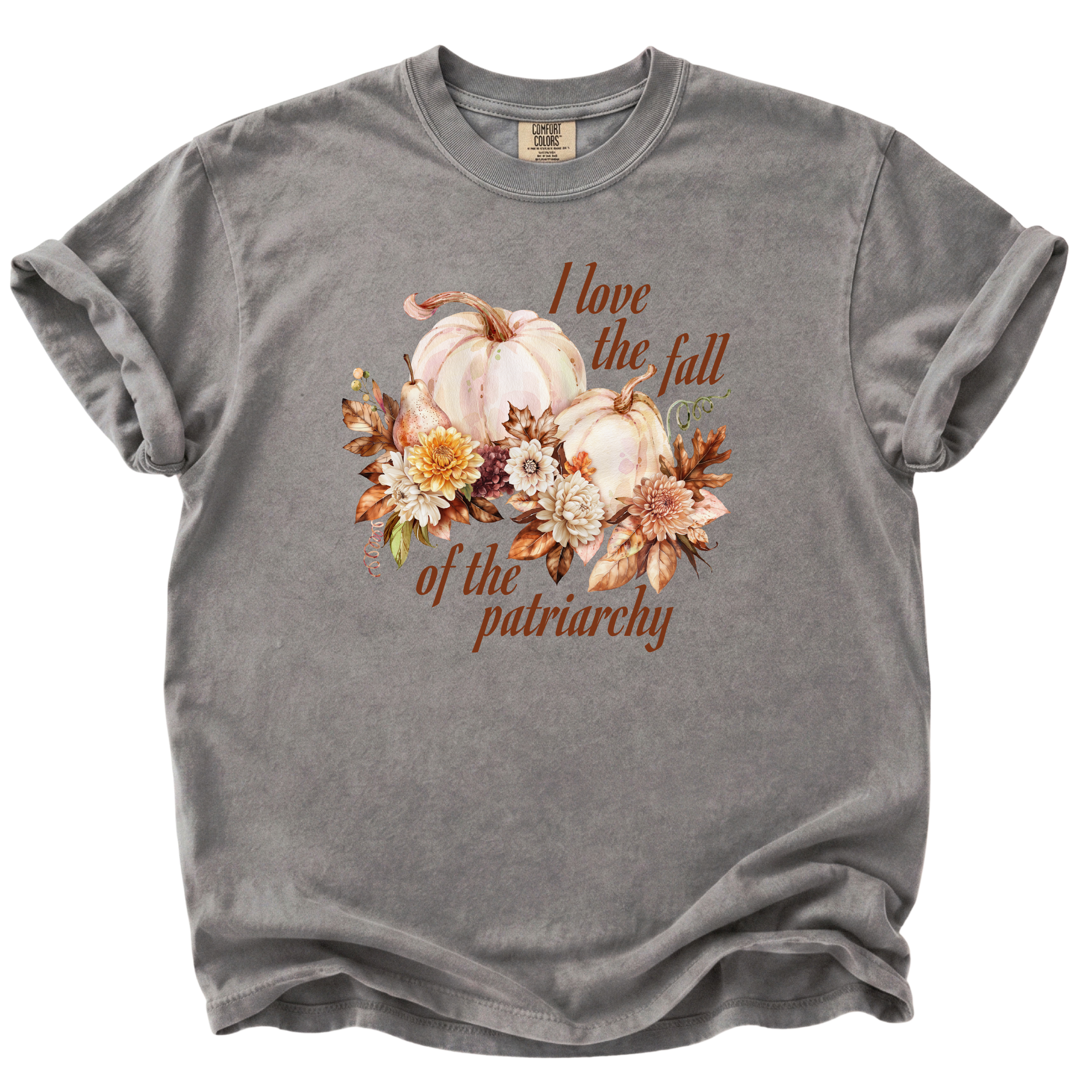I Love the Fall of the Patriarchy T-Shirt