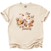 I Love the Fall of the Patriarchy T-Shirt