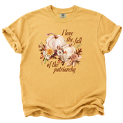 I Love the Fall of the Patriarchy T-Shirt