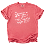 Running on Coffee and Feminist Rage T-Shirt
