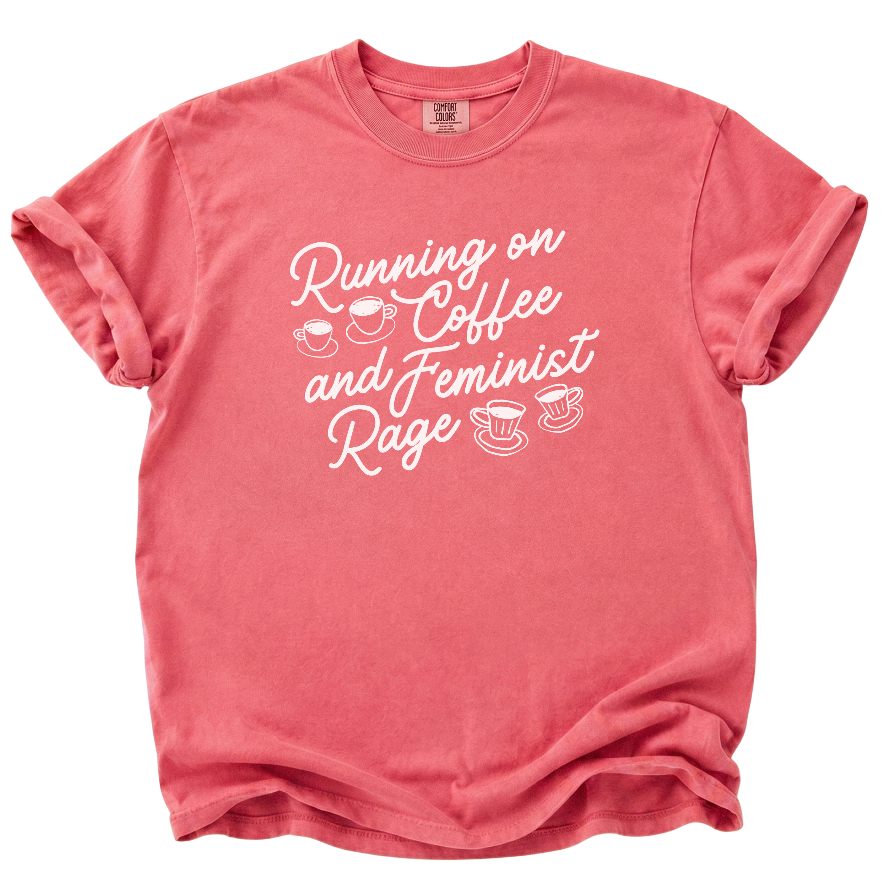 Running on Coffee and Feminist Rage T-Shirt