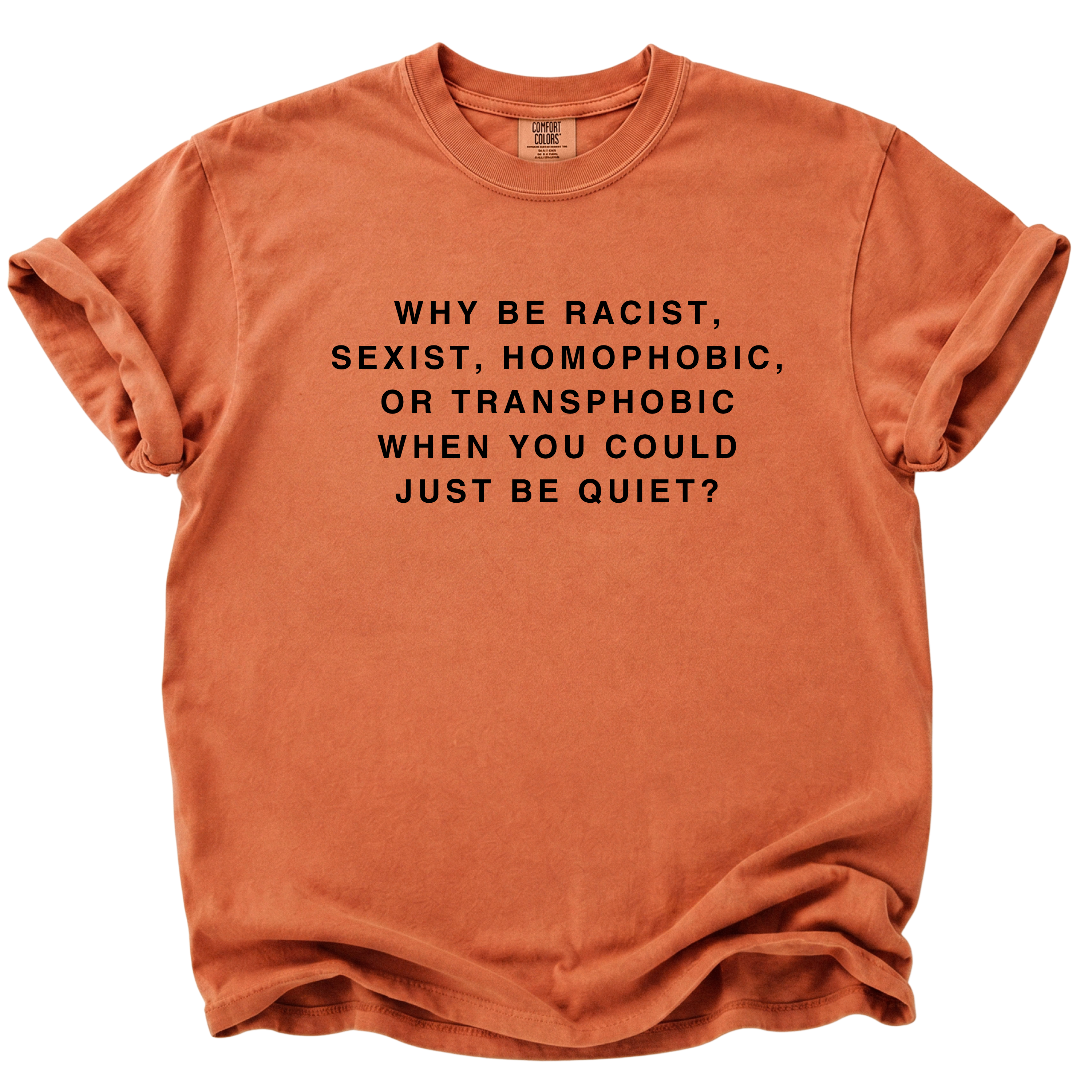 You Could Just Be Quiet T-Shirt