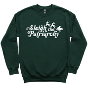 Sleigh The Patriarchy Crewneck