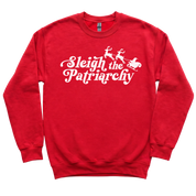 Sleigh The Patriarchy Crewneck