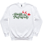 Sleigh The Patriarchy Crewneck
