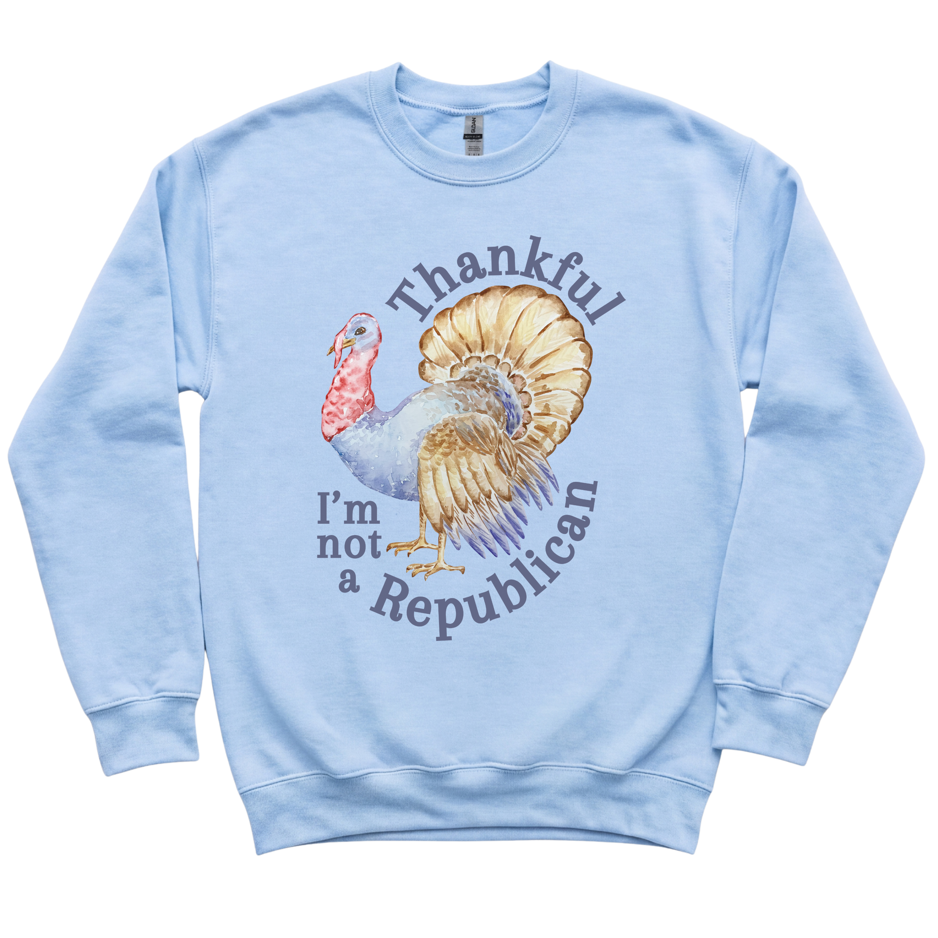 Thankful I'm Not a Republican Sweatshirt